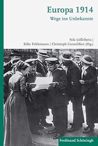 Europa 1914 Wege ins Unbekannte