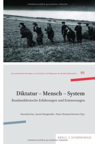 Diktatur - Mensch - System russlanddeutsche Erfahrungen und Erinnerungen