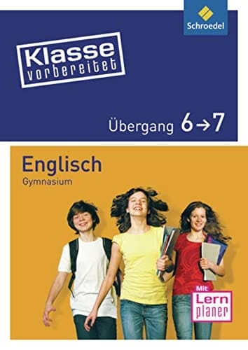 Klasse vorbereitet Englisch. Gymnasium. Übergang 6 → 7 / [Autorin: Lara Jost. Unter Mitarb. von Janine Cramer ...]. .... .... ...
