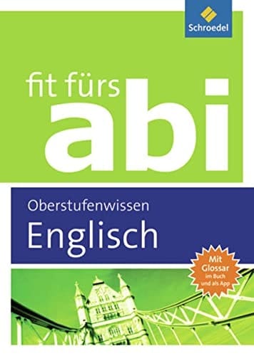 Fit fürs Abi Englisch / [Lara Jost ; Sarah Nowotny]. Oberstufenwissen. ...