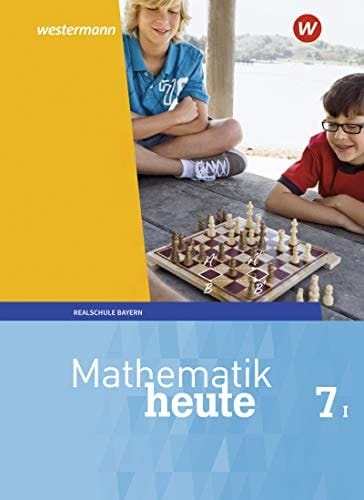 Mathematik heute - Realschule Bayern I : Wahlpflichtfächergruppe I / herausgegeben und bearbeitet von Prof. Dr. Rudolf vom Hofe, Bernhard Humpert