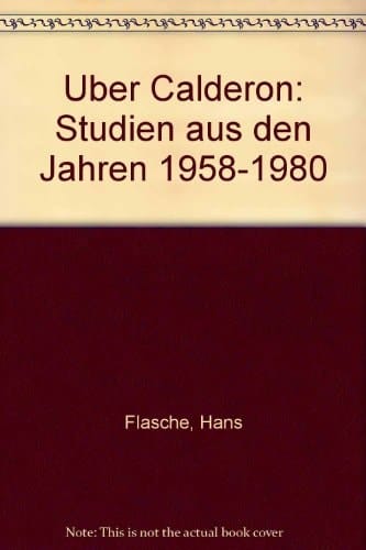 Über Calderón: Studien aus den Jahren 1958-1980 (German Edition)