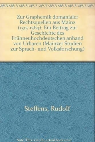 Zur Graphemik domanialer Rechtsquellen aus Mainz (1315-1564): Ein Beitrag zur Geschichte des Frühneuhochdeutschen anhand von Urbaren (Mainzer Studien zur Sprach- und Volksforschung) (German Edition)