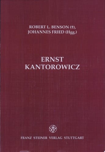 Ernst Kantorowicz Erträge Der Doppeltagung Institute for Advanced Study, Princeton, Johann Wolfgang Goethe-Universität, Frankfurt
