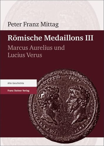 Römische Medaillons. Band 3 Marcus Aurelius und Lucius Verus