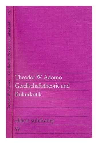 Gesellschaftstheorie und Kulturkritik (Edition Suhrkamp ; 772) (German Edition)