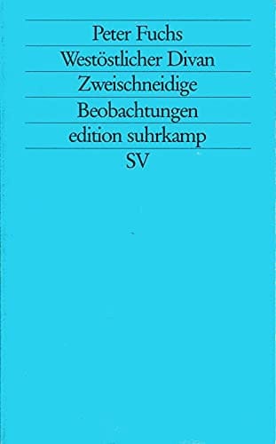 Westöstlicher Divan, zweischneidige Beobachtungen (Edition Suhrkamp) (German Edition)