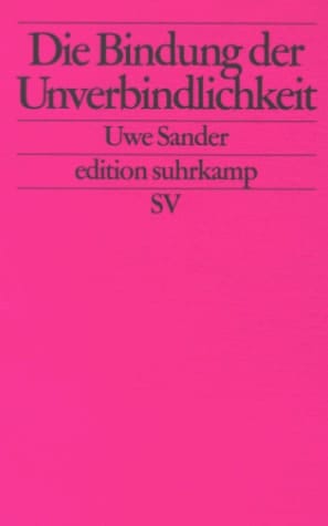 Die Bindung der Unverbindlichkeit mediatisierte Kommunikation in modernen Gesellschaften
