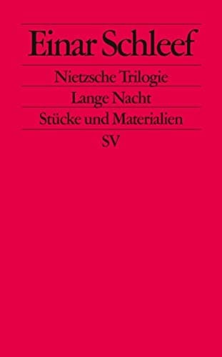 Nietzsche-Trilogie. Lange Nacht. Stücke und Materialien.