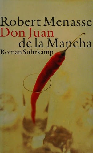 Don Juan de la Mancha, oder, Die Erziehung der Lust: Roman