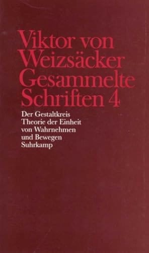 Gesammelte Schriften Der Gestaltkreis : Theorie der Einheit von Wahrnehmen und Bewegen / bearb. von Dieter Janz ... Unter Mitw. von Peter Achilles .... 4
