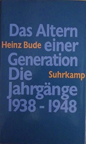 Das Altern einer Generation die Jahrgänge 1938 bis 1948