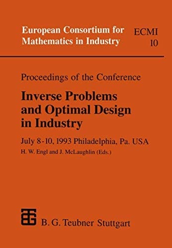 Proceedings of the Conference Inverse Problems and Optimal Design in Industry July 8–10, 1993 Philadelphia, Pa. USA