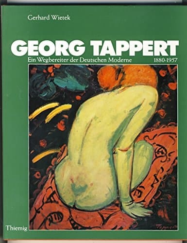 Georg Tappert 1880-1957. Ein Wegbereiter der Deutschen Moderne. (German Edition)