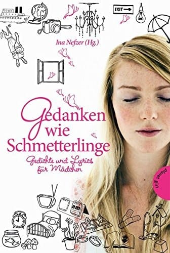 Gedanken wie Schmetterlinge Gedichte und Lyrics für Mädchen