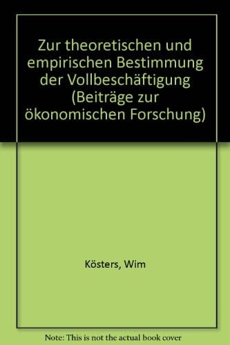 Zur theoretischen und empirischen Bestimmung der Vollbeschäftigung