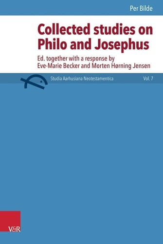 Collected Studies on Philo and Josephus Edited by Eve-Marie Becker, Morten Hørning Jensen and Jacob Mortensen