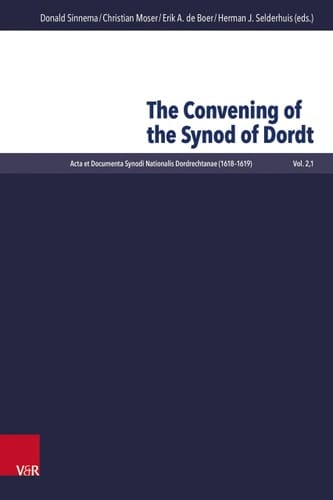 Acta Et Documenta Synodi Nationalis Dordrechtanae (1618-1619).