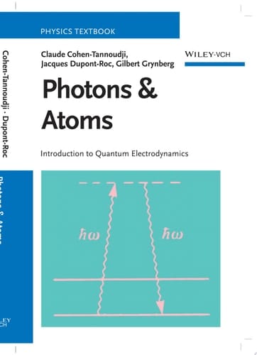 Photons and Atoms Introduction to Quantum Electrodynamics