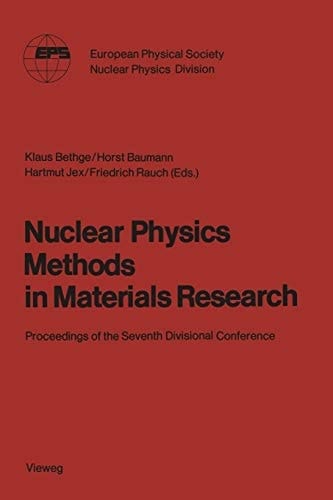 Nuclear Physics Methods in Materials Research: Proceedings of the Seventh Divisional Conference Darmstadt, September 23–26,1980 (German Edition)