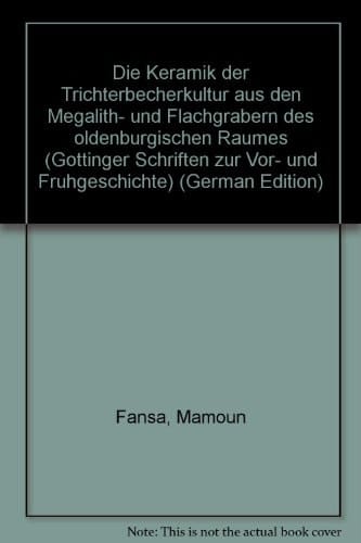 Die Keramik der Trichterbecherkultur aus den Megalith- und Flachgräbern des oldenburgischen Raumes