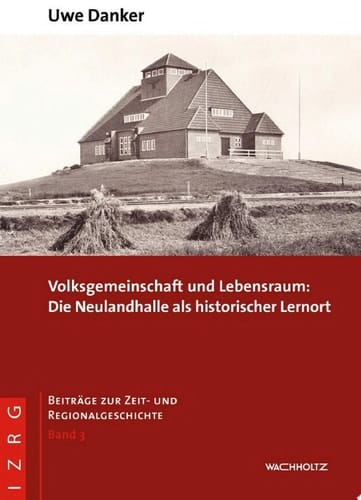 Volksgemeinschaft und Lebensraum Die Neulandhalle als historischer Lernort