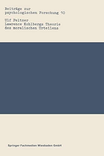 Lawrence Kohlbergs Theorie des moralischen Urteilens Eine wissenschaftstheoretische und forschungspraktische Analyse