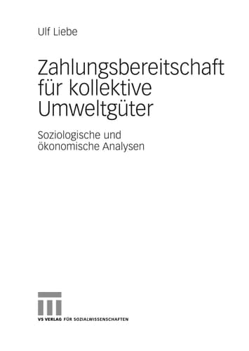 Zahlungsbereitschaft für kollektive Umweltgüter Soziologische und ökonomische Analysen
