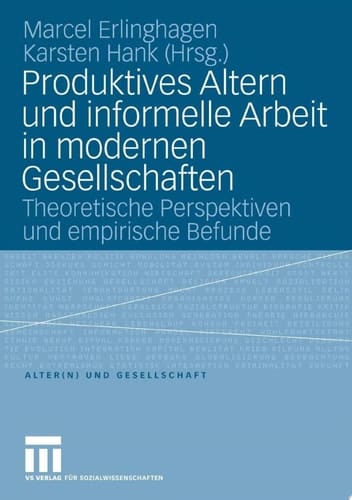 Produktives Altern und informelle Arbeit in modernen Gesellschaften