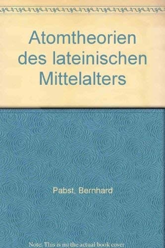 Atomtheorien des lateinischen Mittelalters (German Edition)