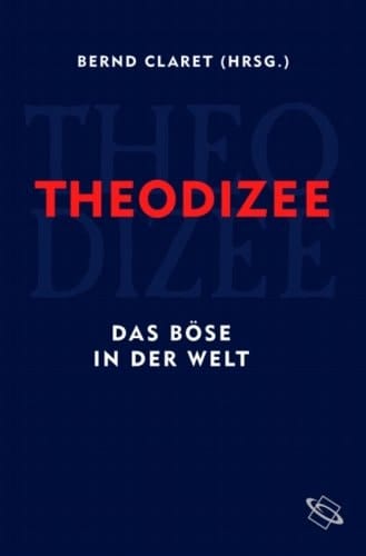Theodizee das Böse in der Welt