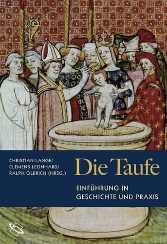 Die Taufe Einführung in Geschichte und Praxis