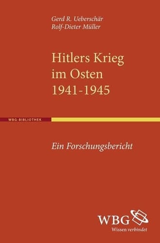 Hitlers Krieg im Osten 1941 - 1945 ein Forschungsbericht