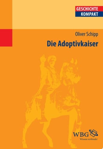 Die Adoptivkaiser Nerva, Trajan, Hadrian, Antoninus Pius, Marc Aurel und Lucius Verus