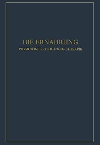 Die Ernährung: Physiologie · Pathologie · Therapie (German Edition)