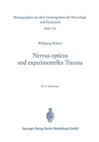 Nervus opticus und experimentelles Trauma Beitrag zur Cytologie und Cytopathologie eines zentralnervösen Markfasersystems
