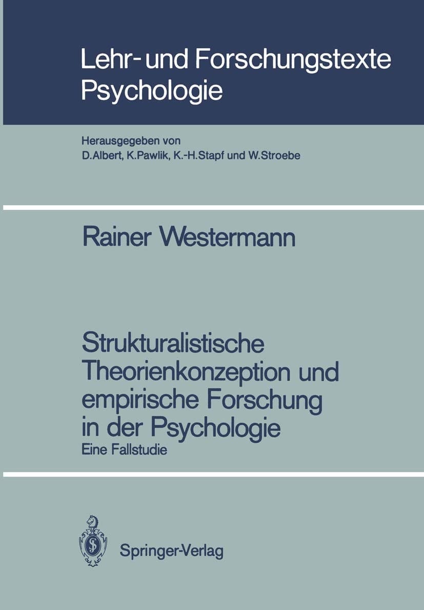 Strukturalistische Theorienkonzeption und empirische Forschung in der Psychologie Eine Fallstudie