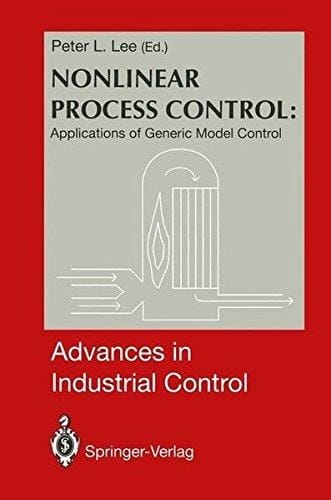 Nonlinear Process Control:: Applications of Generic Model Control (Advances in Industrial Control)