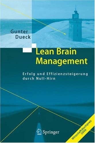 Lean Brain Management Erfolg und Effizienzsteigerung durch Null-Hirn