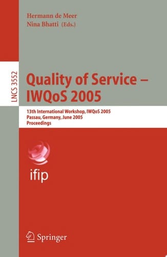 Quality of Service – IWQoS 2005 13th International Workshop, IWQoS 2005, Passau, Germany, June 21-23, 2005. Proceedings