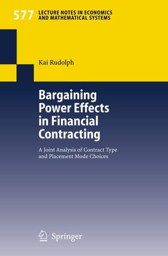 Bargaining Power Effects in Financial Contracting A Joint Analysis of Contract Type and Placement Mode Choices