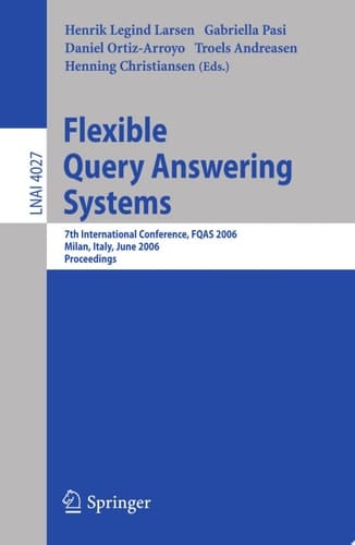 Flexible Query Answering Systems 7th International Conference, FQAS 2006, Milan, Italy, June 7-10, 2006