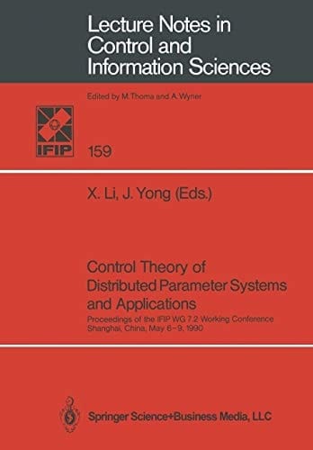 Control Theory of Distributed Parameter Systems and Applications Proceedings of the IFIP WG 7.2 Working Conference, Shanghai, China, May 6–9, 1990