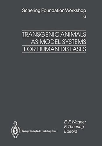 Transgenic Animals as Model Systems for Human Diseases (Ernst Schering Foundation Symposium Proceedings)