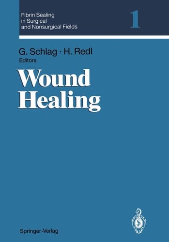 Fibrin Sealing in Surgical and Nonsurgical Fields Volume 1: Wound Healing