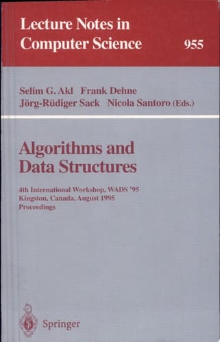 Algorithms and Data Structures 4th International Workshop, WADS '95, Kingston, Canada, August 16 - 18, 1995. Proceedings