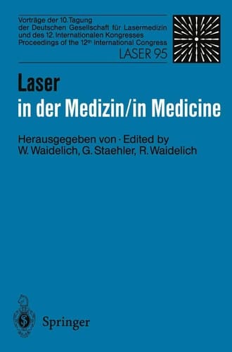 Laser in der Medizin / Laser in Medicine Vorträge der 10. Tagung der Deutschen Gesellschaft für Lasermedizin und des 12. Internationalen Kongresses Proceedings of the 12th International Congress Laser 95