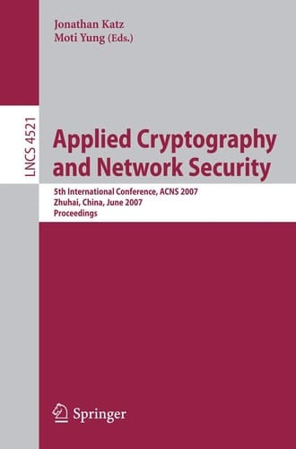Applied Cryptography and Network Security 5th International Conference, ACNS 2007, Zhuhai, China, June 5-8, 2007, Proceedings
