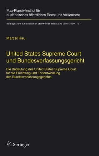 United States Supreme Court und Bundesverfassungsgericht Die Bedeutung des United States Supreme Court für die Errichtung und Fortentwicklung des Bundesverfassungsgerichts