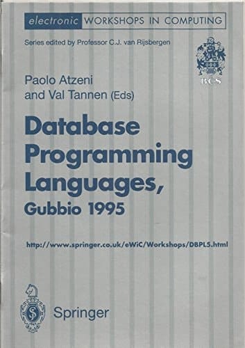Database Programming Languages (DBPL-5) Proceedings of the Fifth International Workshop on Database Programming Languages, Gubbio, Umbria, Italy, 6-8 September 1995